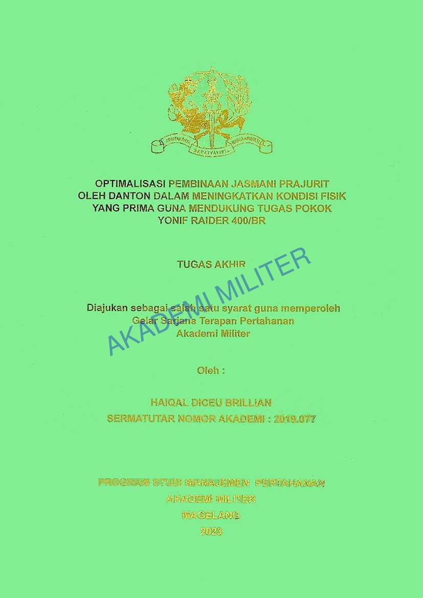 OPTIMALISASI PEMBINAAN JASMANI PRAJURIT OLEH DANTON DALAM MENINGKATKAN KONDISI FISIK YANG PRIMA GUNA MENDUKUNG TUGAS POKOK YONIF RAIDER 400/BR